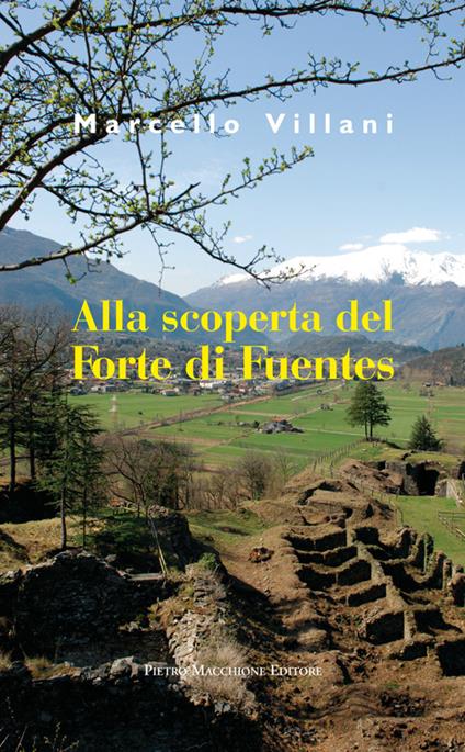 Alla scoperta del Forte di Fuentes - Marcello Villani - copertina