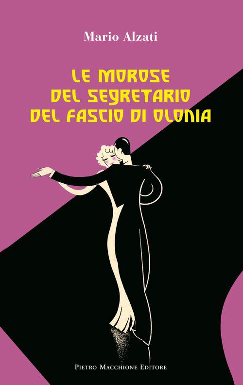 Le morose del segretario del fascio di Olonia - Mario Alzati - copertina