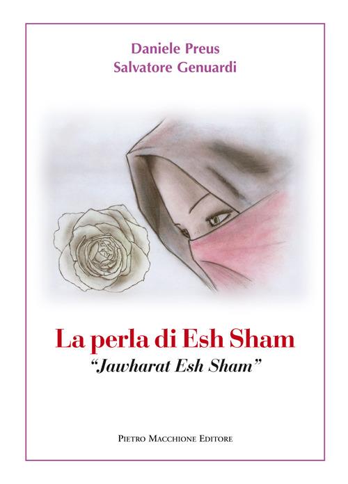 La perla di Esh Sham-Jawharat Esh Sham. Ediz. italiana. Con CD Audio - Daniele Preus,Salvatore Genuardi - copertina