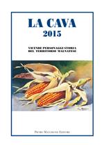 La Cava 2015. Vicende, personaggi, storia del territorio malnatese