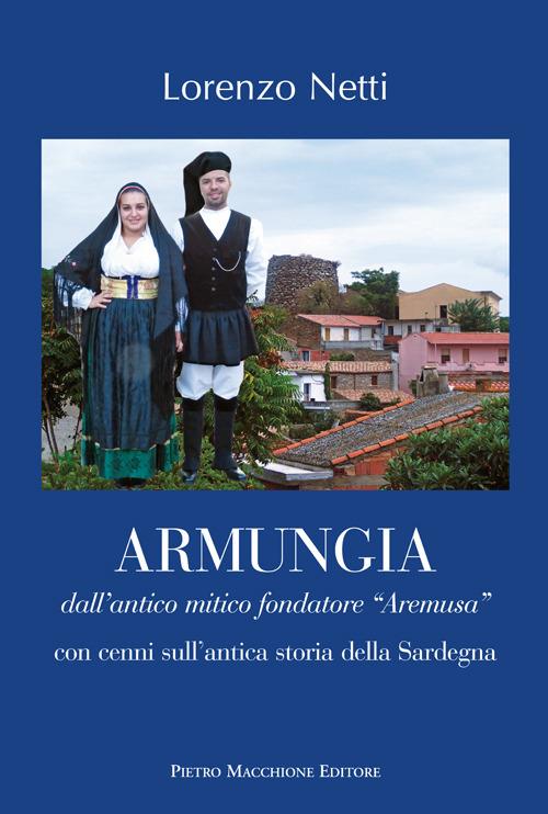 Armungia. Dall'antico mitico fondatore «Aremusa» con cenni sull'antica storia della Sardegna - Lorenzo Netti - copertina