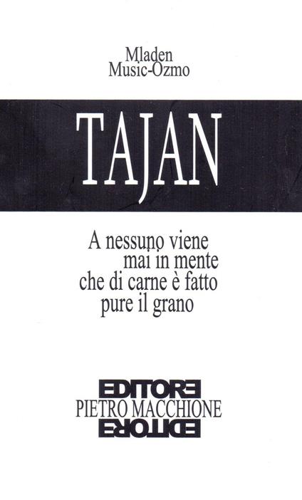 Tajan. A nessuno viene mai in mente che di carne è fatto pure il grano - Mladen Music-Ozmo - copertina