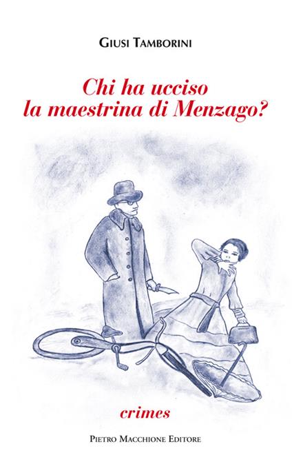 Chi ha ucciso la maestrina di Menzago? - Giusi Tamborini - copertina