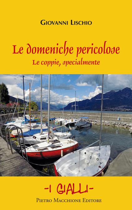 Le domeniche pericolose. Le coppie specialmente - Giovanni Lischio - copertina