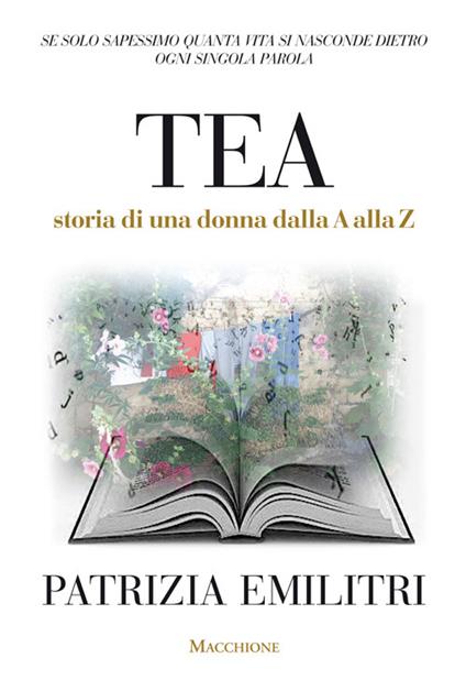 Tea. Storia di una donna dalla A alla Z - Patrizia Emilitri - copertina