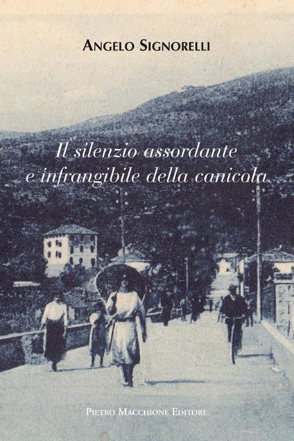 Il silenzio assordante e infrangibile della canicola - Angelo Signorelli - copertina