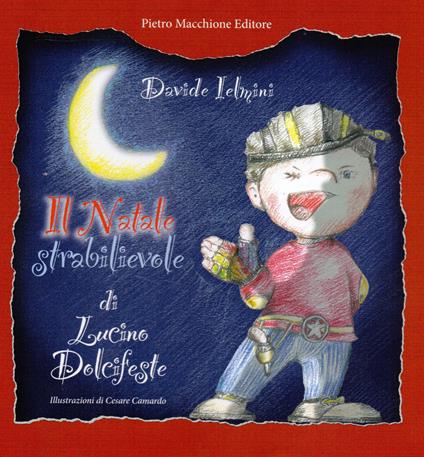 Il Natale strabilievole di Lucino Dolcifeste - Davide Ielmini - copertina