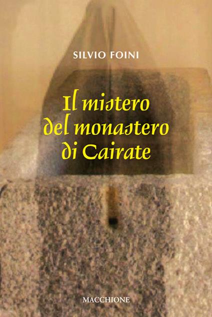 Il mistero del Monastero di Cairate - Silvio Foini - copertina