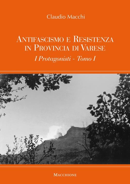 Antifascismo e Resistenza in provincia di Varese. I protagonisti - Claudio Macchi - copertina