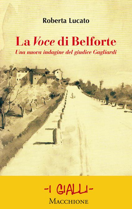La Voce di Belforte. Una nuova indagine del giudice Gagliardi - Roberta Lucato - copertina
