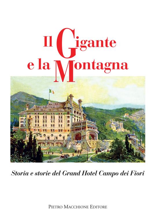 Il gigante e la montagna. Storia e storie del Grand Hotel Campo dei Fiori - copertina