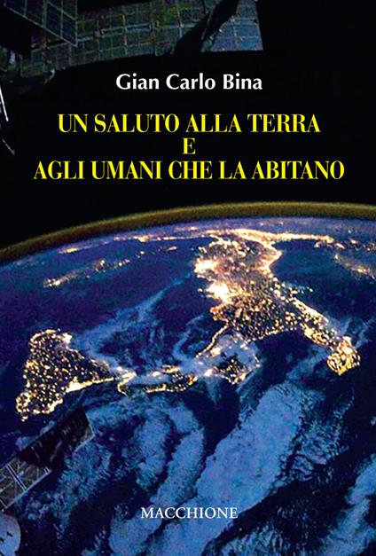Un saluto alla terra e agli umani che l'abitano - Gian Carlo Bina - copertina