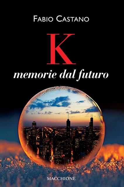 K. Memorie dal futuro - Fabio Castano - copertina
