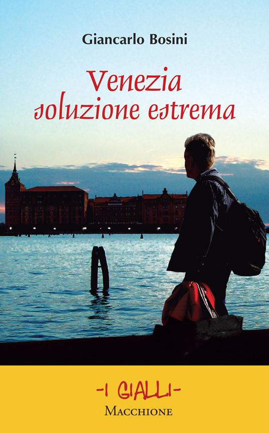 Venezia soluzione estrema - Giancarlo Bosini - copertina