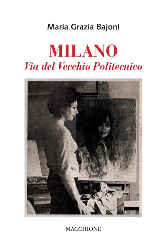 Milano via del vecchio Politecnico - Maria Grazia Bajoni - copertina