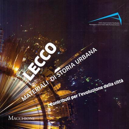 Lecco materiali di storia urbana. Contributi per l'evoluzione della città - copertina