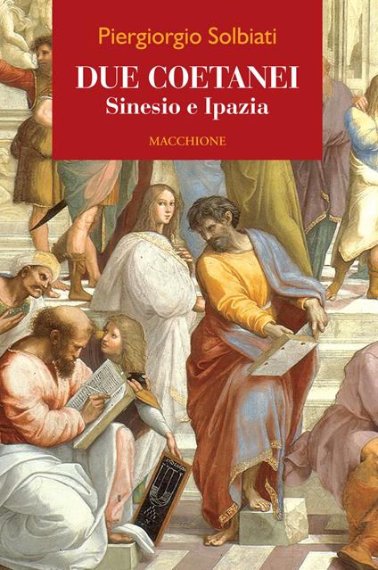 Due coetanei. Sinesio e Ipazia - Piergiorgio Solbiati - copertina