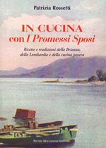 In cucina con i Promessi sposi. Ricette e tradizioni della Brianza, della Lombardia e della cucina povera