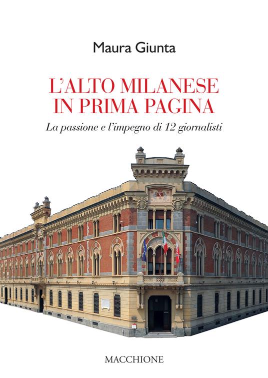 L' alto milanese in prima pagina. La passione e l'impegno di 12 giornalisti - Maura Giunta - copertina