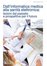 Dall'informatica medica alla sanità elettronica: lezioni dal passato e prospettive per il futuro