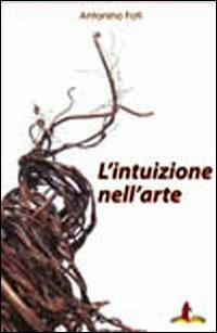 L' intuizione nell'arte - Antonino Foti - copertina