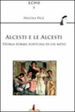 Alcesti e le Alcesti. Storie, forme e fortuna di un mito