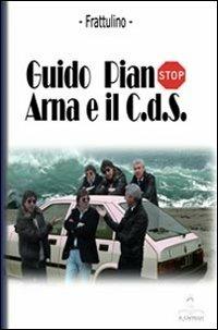 Guido Piano, Arna e il C.D.S. - Vittorio Frattulino,Gino Frattulino,Paolo Frattulino - copertina