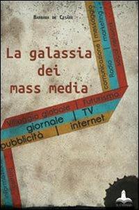 La galassia dei mass media - Barbara De Cesare - copertina