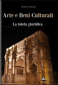 Arte e beni culturali. La tutela giuridica - Michaela Di Donna - copertina