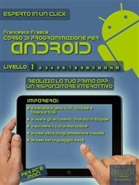 Corso di programmazione per Android. Vol. 1 - Francesco Frasca - ebook