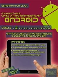 Corso di programmazione per Android. Vol. 2 - Francesco Frasca - ebook