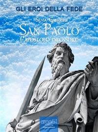 San Paolo. L'apostolo difensore - Silvia Gabrielli - ebook