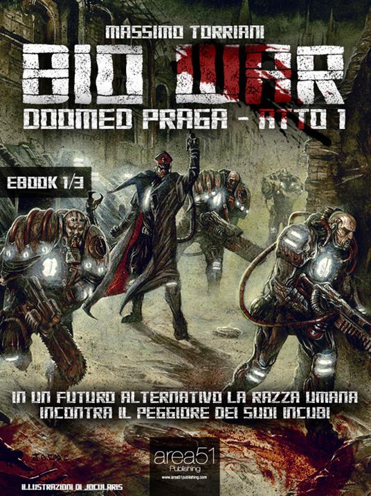 Bio war: doomed Praga. Vol. 1 - Massimo Torriani - ebook