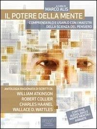 Il potere della mente. Comprenderlo e usarlo con i maestri della Scienza del pensiero - Marco Alis - ebook