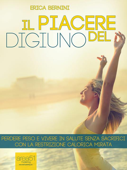 Il piacere del digiuno - Erica Bernini - ebook