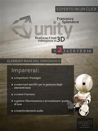 Unity: realizza il tuo videogioco in 3D. Vol. 2 - Francesco Splendore - ebook