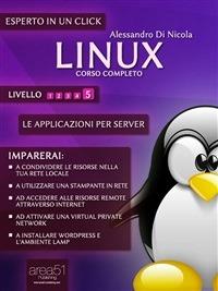 Le Linux. Corso completo. Vol. 5 - Alessandro Di Nicola - ebook