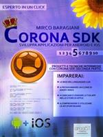 Corona SDK: sviluppa applicazioni per Android e iOS. Vol. 5: Corona SDK: sviluppa applicazioni per Android e iOS