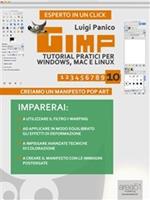 Gimp. Tutorial pratici per Windows, Mac e Linux. Vol. 10: Gimp. Tutorial pratici per Windows, Mac e Linux
