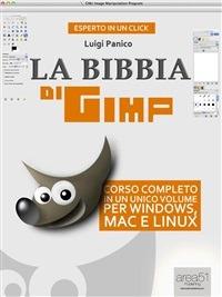 La Bibbia di GIMP. Corso completo in un unico volume per Windows, Mac e Linux - Luigi Panico - ebook