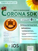 Corona SDK: sviluppa applicazioni per Android e iOS. Vol. 8: Corona SDK: sviluppa applicazioni per Android e iOS