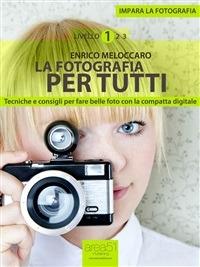 La Impara la fotografia. Vol. 1 - Enrico Meloccaro - ebook