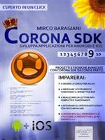 Corona SDK: sviluppa applicazioni per Android e iOS. Vol. 9: Corona SDK: sviluppa applicazioni per Android e iOS