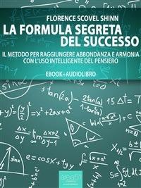 La formula segreta del successo - Florence Scovel Shinn,Franco Procopio - ebook
