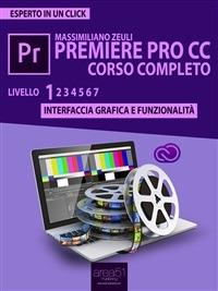 Premiere Pro CC. Corso completo. Vol. 1 - Massimiliano Zeuli - ebook