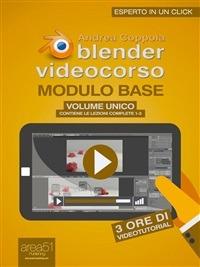Blender Videocorso. Modulo Base. Lezioni 1-3 - Andrea Coppola - ebook