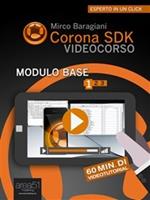 Corona SDK Videocorso. Modulo base. Vol. 1
