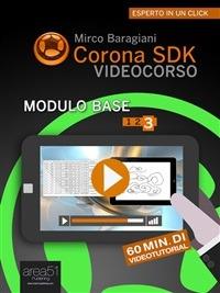 Corona SDK Videocorso. Modulo base. Vol. 3 - Mirco Baragiani - ebook