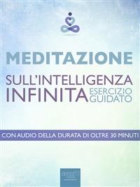 Meditazione. Meditazione sull'intelligenza infinita - Paul L. Green - ebook