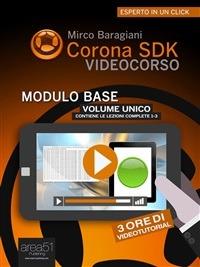 Corona SDK Videocorso. Modulo base . Vol. unico - Mirco Baragiani - ebook